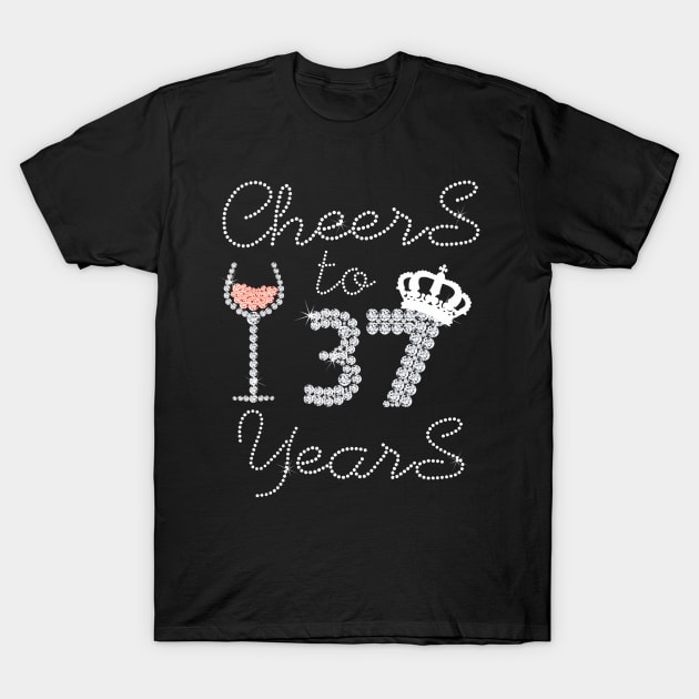Girl Queen Drink Wine Cheers To 37 Years Old Happy Birthday T-Shirt by Cortes1